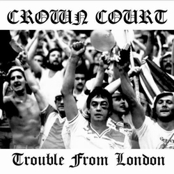 Crown Court - Trouble From London CD